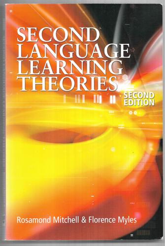 Second Language Learning Theories by Rosamond Mitchell and Florence Myles