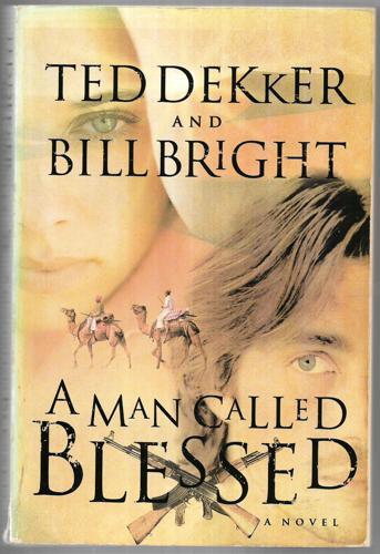 A Man Called Blessed by Bill Bright and Ted Dekker