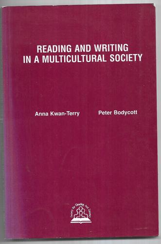 Reading And Writing In A Multicultural Society by Peter Bodycott and Anna Kwan-Terry