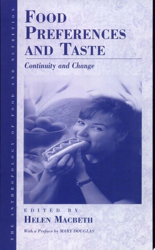 Food Preferences And Taste: Continuity And Change by Helen M. Macbeth