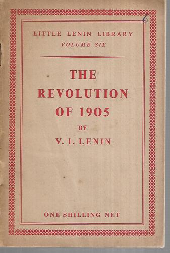 The Revolution Of 1905 - Little Lenin Library Volume Six by V. I. Lenin