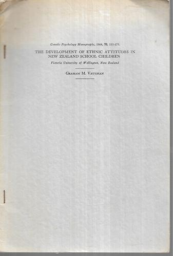 The Development Of Ethnic Attitudes In New Zealand School Children by Graham M. Vaughan