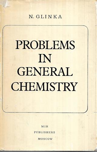 Problems In General Chemistry by N. L. Glinka