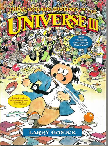The Cartoon History Of The Universe III: From The Rise Of Arabia To The Renaissance by Larry Gonick