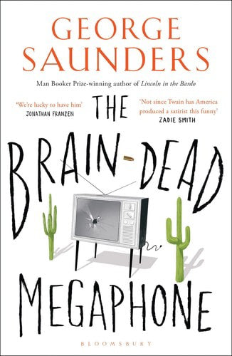 The Brain-Dead Megaphone by George Saunders