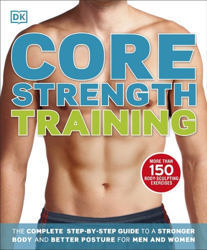 Core Strength Training by Mary Paternoster and Glen Thurgood