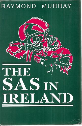The SAS In Ireland by Raymond. Murray