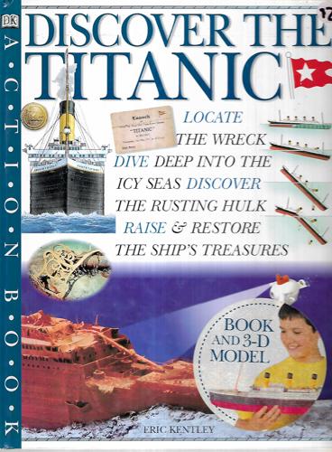 Discover The Titanic by Eric Kentley