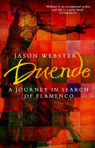 Duende A Journey In Search Of Flamenco by Jason Webster