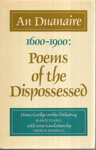 An Duanaire, 1600-1900 Poems Of The Dispossessed by Thomas Kinsella and Seán Ó Tuama