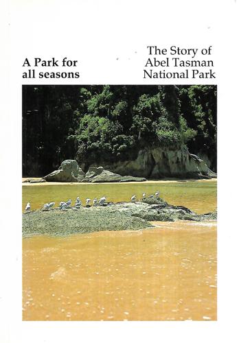 A Park For All Seasons: The Story Of Abel Tasman National Park by Andy Dennis