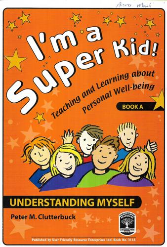 I'm A Super Kid - Book A: Understanding Myself by Peter M. Clutterbuck