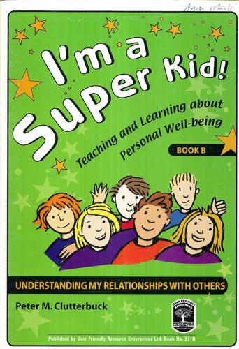 I'm A Super Kid - Book B: Understanding My Relationships With Others by Peter M. Clutterbuck