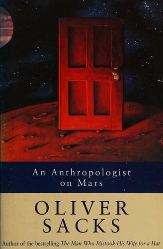 An Anthropologist On Mars: Seven Paradoxical Tales by Oliver Sacks