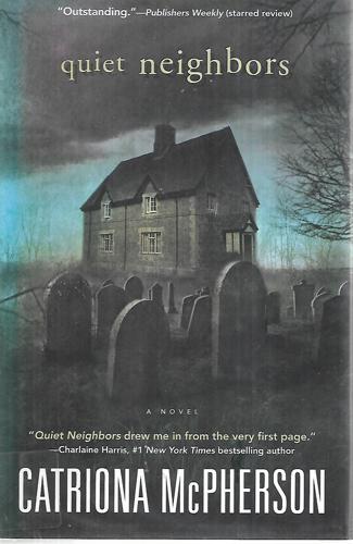 Quiet Neighbors: A Novel by Catriona McPherson