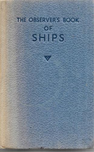The Observer's Book Of Ships by Frank E. Dodman