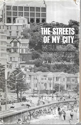 The Streets of My City - Wellington, New Zealand by F. L. Irvine-Smith