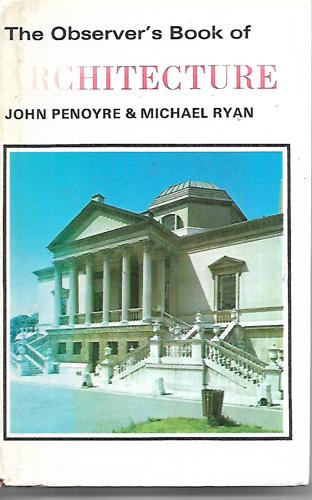 The Observer's Book Of Architecture by John Penoyre and Michael Ryan