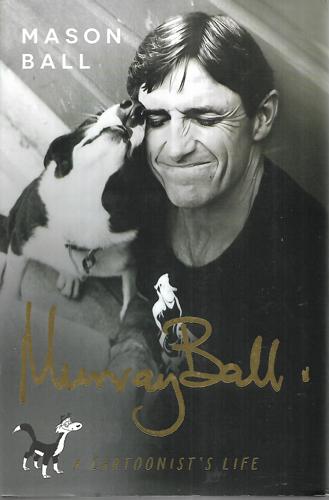 Murray Ball A Cartoonist's Life by Mason Ball