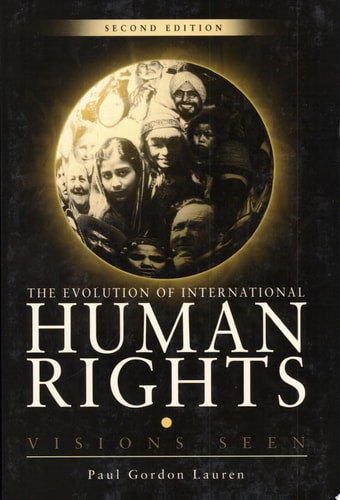 The Evolution Of International Human Rights - Visions Seen by Paul Gordon Lauren