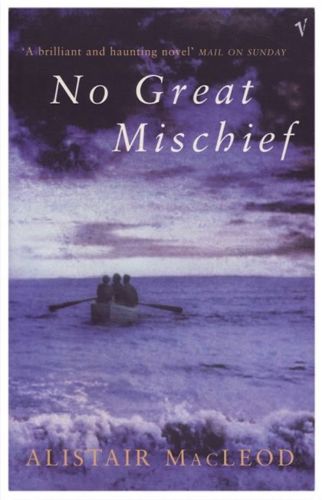 No Great Mischief by Alistair MacLeod