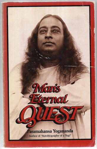 Man's Eternal Quest by Paramahansa Yogananda