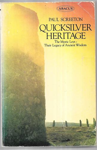 Quicksilver Heritage The Mystic Leys : Their Legacy Of Ancient Wisdom by Paul Screeton