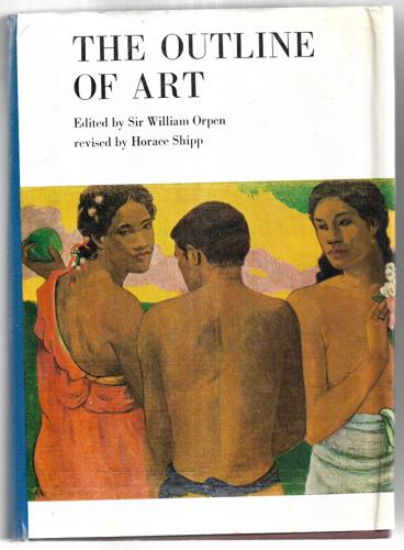 The Outline of Art by Orpen William