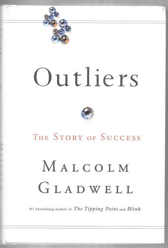 Outliers: The Story Of Success by Gladwell, Malcolm