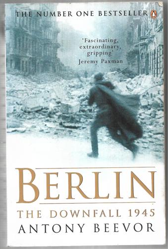 Berlin: the Downfall 1945 by Antony Beevor
