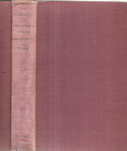 An Introduction To Philosophical Analysis by John Hospers