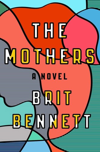 The Mothers A Novel by Brit Bennett