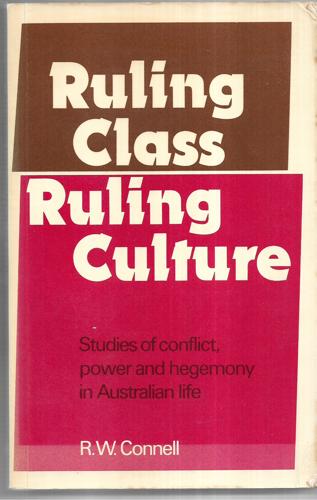 Ruling Class, Ruling Culture by R. W. Connell