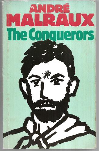 The Conquerors by Malraux, Andre