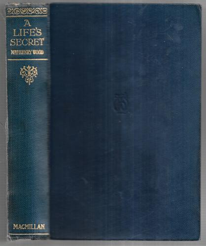 A Life's Secret: A Story by Mrs. Henry Wood