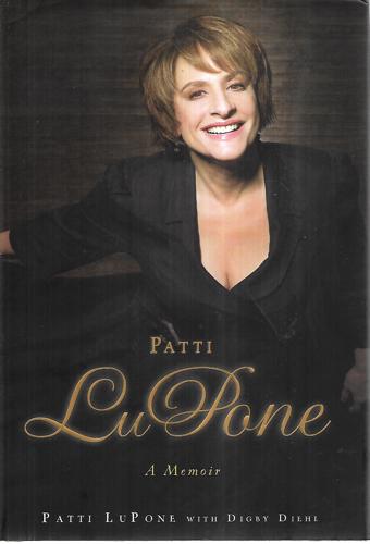 Patti Lupone A Memoir by Digby Diehl and Patti LuPone