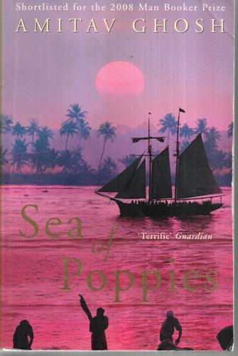 Sea Of Poppies by Amitav Ghosh