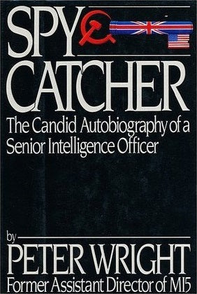 Spy Catcher: The Candid Autobiography Of A Senior Intelligence Officer by Paul Greengrass and Peter Wright