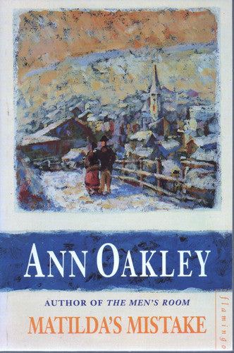 Matilda's Mistake by Ann Oakley