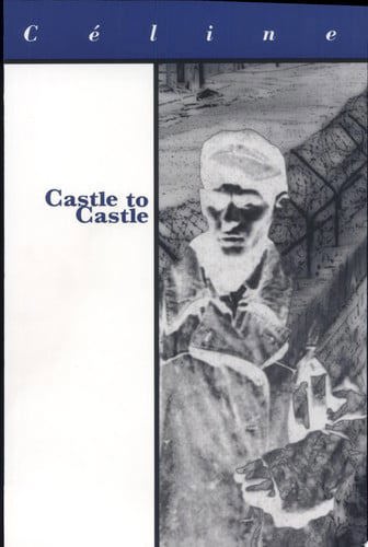 Castle To Castle by Louis-Ferdinand Céline