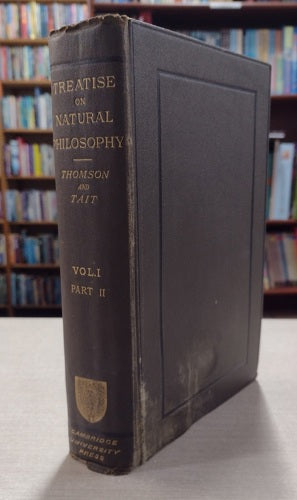 Treatise On Natural Philosophy - Vol I, Part II by Peter Guthrie Tait and William Thomson