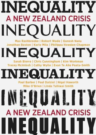 Inequality: A New Zealand Crisis by Max Rashbrooke