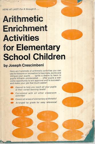 Arithmetic Enrichment Activities For Elementary School Children by Joseph Crescimbeni