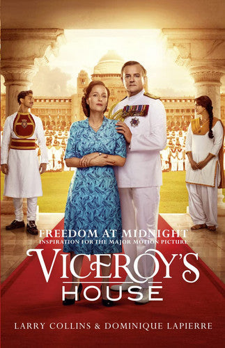 Freedom At Midnight - Inspiration For The Movie Viceroy's House [Film Tie-In Edition] by Larry Collins and Dominique Lapierre