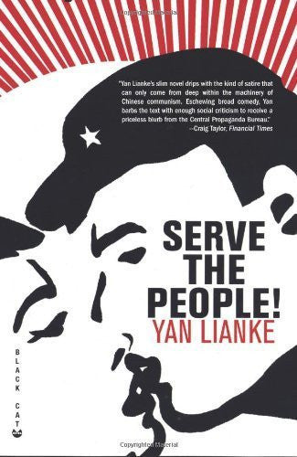 Serve The People! by Yan Lianke
