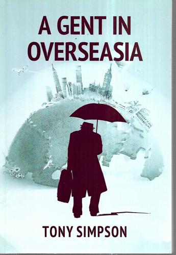 A Gent In Overseasia by Tony Simpson