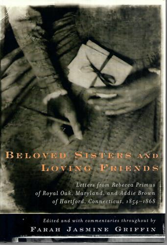 Beloved Sisters And Loving Friends by Addie Brown and Farah Jasmine Griffin and Rebecca Primus