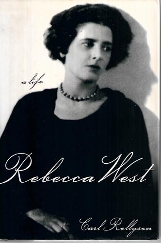 Rebecca West : A Life by Carl Rollyson