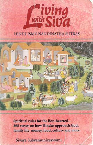 Living With Siva: Hinduism's Nandinatha Sutras by Sivaya Subramuniyaswami