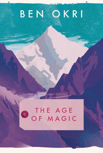 The Age Of Magic by Ben Okri